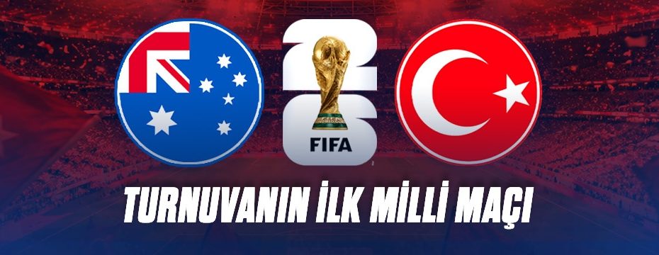 Avustralya Türkiye Maçı, 2026 Dünya Kupası Türkiye Maçları